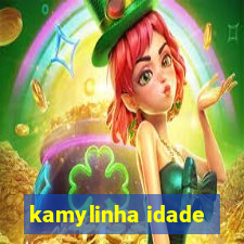 kamylinha idade